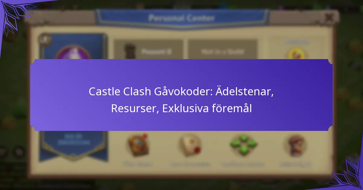 Castle Clash Gåvokoder: Ädelstenar, Resurser, Exklusiva föremål