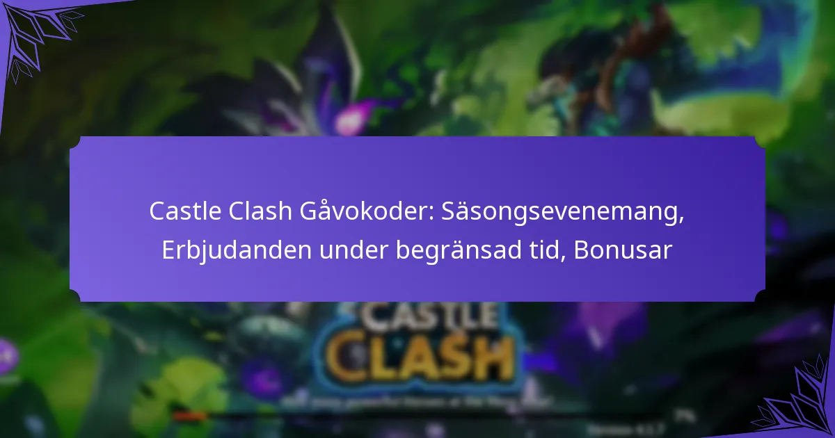 Castle Clash Gåvokoder: Säsongsevenemang, Erbjudanden under begränsad tid, Bonusar