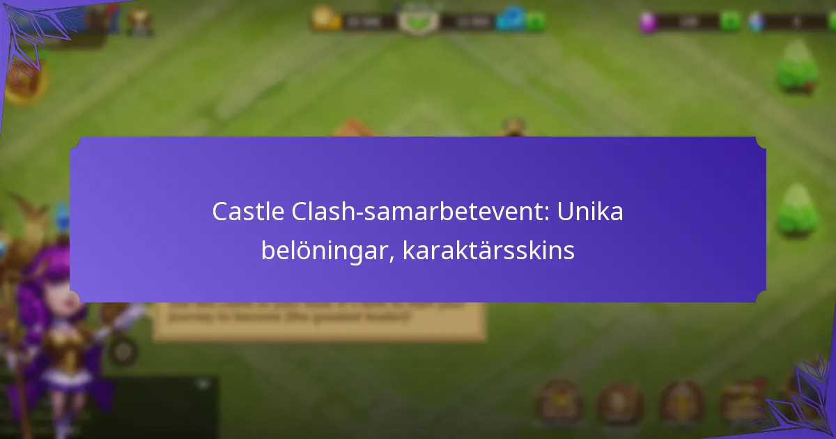 Castle Clash-samarbetevent: Unika belöningar, karaktärsskins