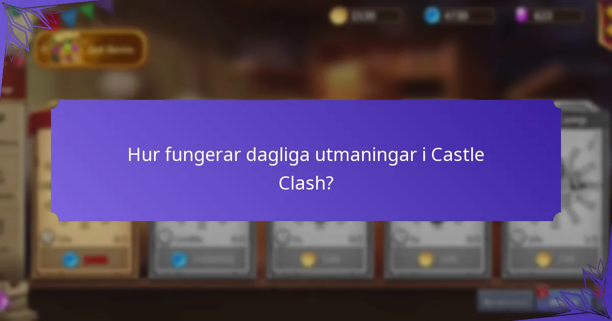 Hur fungerar dagliga utmaningar i Castle Clash?