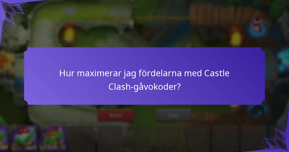 Vilka belöningar kan jag få från Castle Clash-gåvokoder?